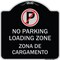 Signmission Loading Zone Zona De Cargamento W/ No Parking Heavy-Gauge Aluminum Sign, 18" x 18", BS-1818-23882 A-DES-BS-1818-23882 - alternate 1